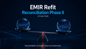 EMIR Refit Reconciliation Phase II (Effective 27 April 2026)